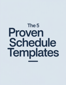 The 5 Proven Schedule Templates